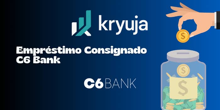 Empréstimo Consignado C6 Bank: Veja tudo o que você precisa saber